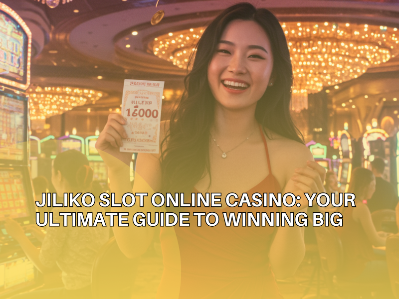 Jiliko Slot Online Casino